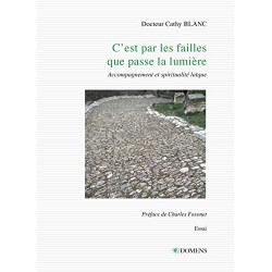C'est par les failles que passe la lumière - Docteur Caty Blanc